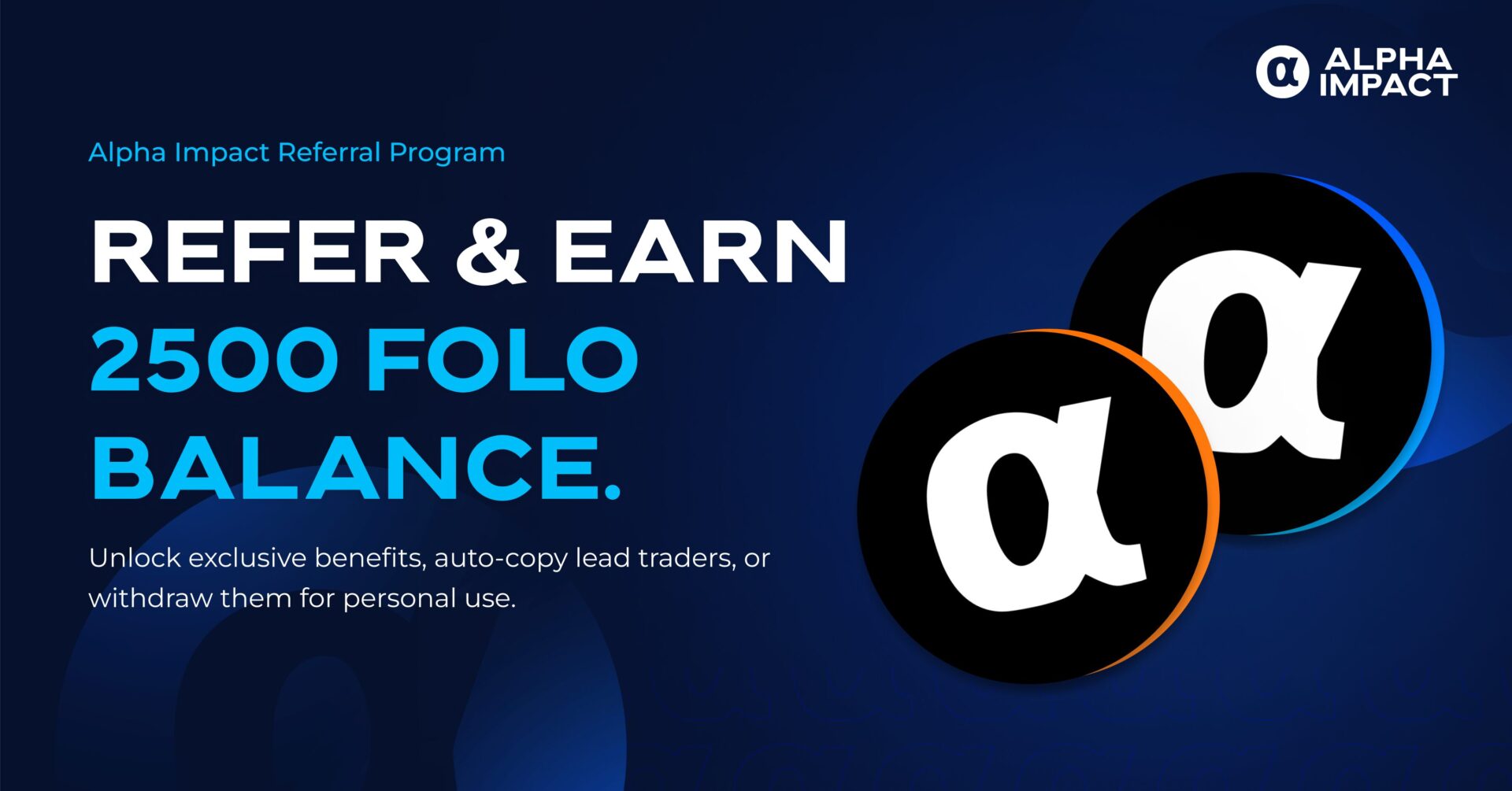 Earn 2500 FOLO Balance in Alpha Impact's Referral Program