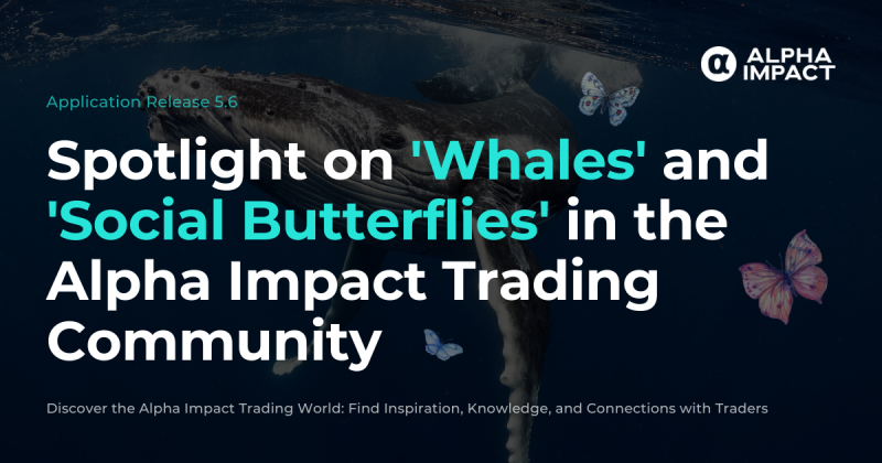Spotlight for traders who are whales and social butterflies in the Alpha Impact trading community
