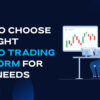 Choose The Right Crypto Trading Platform For Your Needs