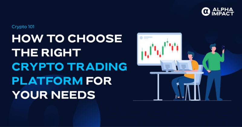 Choose The Right Crypto Trading Platform For Your Needs