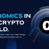 Tokenomics vs. Crypto-Economics: Understanding The Foundation of Digital Assets