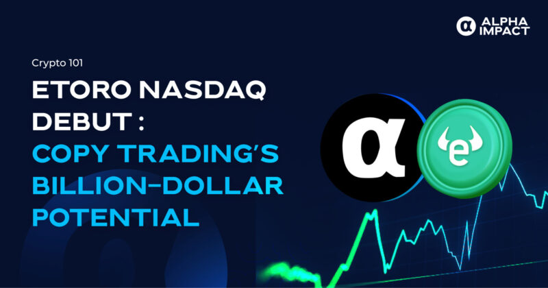 eToro NASDAQ Debut: Copy Trading’s Billion-Dollar Potential